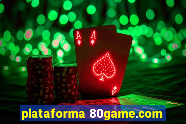 plataforma 80game.com